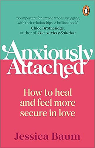 Anxiously Attached - Becoming More Secure in Life and Love